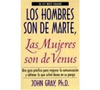 Los Hombres Son De Marte, Las Mujeres Son De Venus / Men are from mars, women are from venus John Gray (Auteur)