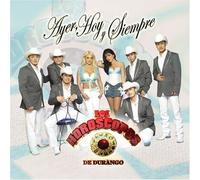 Los Horoscopos De Durango - Ayer Hoy Y Siempre by Los Horoscopos De Durango (2008-03-04)