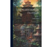Los Horrores De Filipinas: Versión Castellana; Volume 1