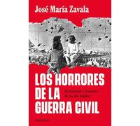 Los horrores de la Guerra Civil: Testimonios y vivencias de los dos bandos