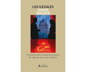 Los ilegales: La historia nunca contada del programa de espionaje más secreto de Rusia