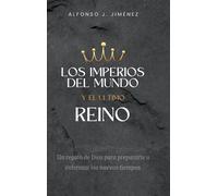 Los Imperios Del Mundo Y El Ultimo Reino