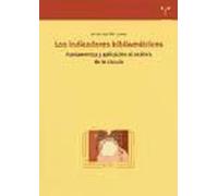 Los Indicadores Bibliométricos : Fundamentos Y Aplicación Al Análisis De La Ciencia