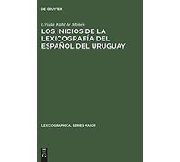 Los Inicios De La Lexicografía Del Español Del Uruguay