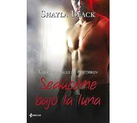 Los Inmortales De Brethren. Sedúceme Bajo La Luna