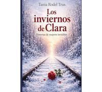 Los inviernos de Clara: Historias de mujeres invisibles