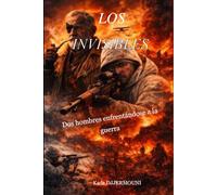 LOS INVISIBLES: Dos hombres enfrentándose a la guerra