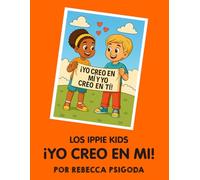 LOS IPPIE KIDS ¡YO CREO EN MÍ!
