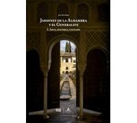Los jardines de la Alhambra y el Generalife: I. Arte, historia, fantasía