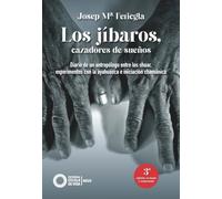Los jíbaros, cazadores de sueños: Diario de un antropólogo entre los shuar, experimentos con la ayahuasca e iniciación chamánica