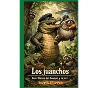 LOS JUANCHOS: GUARDIANES DEL BOSQUE Y LA PAZ
