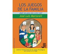 LOS JUEGOS DE LA FAMILIA: ¿Qué Nos Pasa Una y Otra Vez?