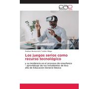 Los juegos serios como recurso tecnológico: y su incidencia en el proceso de enseñanza - aprendizaje de los estudiantes de 8vo año de Educación General Básica