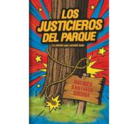 Los Justicieros Del Parque: La misión que cambió todo