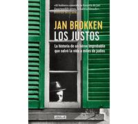 Los justos: La historia de un héroe improbable que salvó la vida a miles de judíos