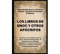 LOS LIBROS DE ENOC Y OTROS APÓCRIFOS: Rollos del Mar Muerto. Edición en español.