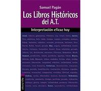 Los Libros Historicos Del Antiguo Testamento: Interpretacion Eficaz Hoy Samuel Pagan (Auteur)