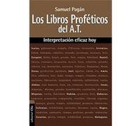 Los Libros Profeticos Del Antiguo Testamento: Interpretacion Eficaz Hoy Samuel Pagan (Auteur)
