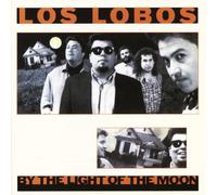 Los Lobos - by Light of The Moon