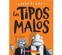 Los Los Tipos Malos the Bad Guys 1 by Aaron Blabey Aaron Blabey (Auteur)