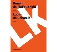 Los Luces de Bohemia - Ramn del ValleIncln - Linkgua Ediciones - Livre en Espagnol - Paperback Ramn del ValleInclnRamn del ValleIncln (Auteur)