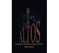 Los Lugares Altos: El paganismo infiltrado en la Iglesia de Cristo