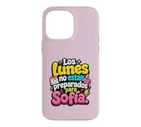 Los lunes no están preparados Para Sofía Humor Frase Coque pour iPhone 14 Pro Max