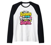 Los lunes no están preparados Para Sofía Humor Frase Manche Raglan