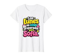 Los lunes no están preparados Para Sofía Humor Frase T-Shirt Graphique avec Valeur
