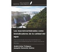 Los macroinvertebrados como bioindicadores de la calidad del agua: Potencial bioindicador de los macroinvertebrados en la evaluación de la calidad del agua del río Luahuca, municipio de Menongue