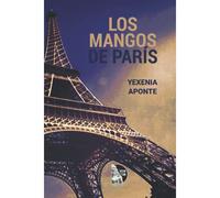 Los Mangos De Paris (Colección Perpetuum)