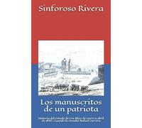 Los Manuscritos De Un Patriota: Historia Del Estado De Los Altos De Enero A Abril De 1840, Cuando Lo Invadió Rafael Carrera.
