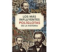Los Más Influyentes Políglotas de la Historia: Descubre Sus Biografías, Métodos Revolucionarios y Secretos para Aprender Cualquier Idioma Rápido y Hablar con Fluidez