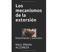 Los Mecanismos De La Extorsión: Diseminación Y Extorsión (Folletos)