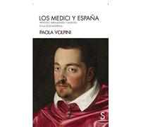 Los Medici y España: Príncipes, embajadores y agentes en la Edad Moderna