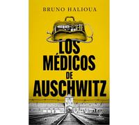 Los Médicos de Auschwitz / The Doctors of Auschwitz