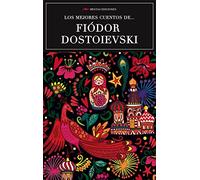 Los mejores cuentos de Fiódor Dostoievski