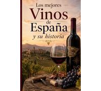 Los mejores Vinos de España y su historia