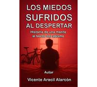 Los miedos sufridos al despertar: Historia de una mente al borde un abismo