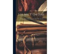 Los Mil Y Un Dias: Cuentos Persas, Indios, Turcos Y Chinos. Ed., Ilustrada...