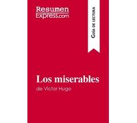 Los Miserables De Victor Hugo - Resumen Y Análsis Completo