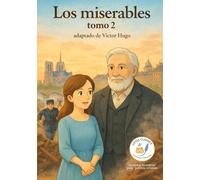 Los Miserables tomo 1 - a partir de Victor Hu: Pequeños Clásicos de Les Classiques en Culottes Courtes