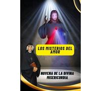 Los Misterios del Amor: Novena a la Divina Misericordia