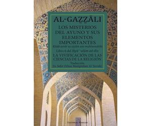 Los misterios del ayuno y sus elementos importantes (traducción): Libro 6 del Ihya´ `ulum ad-din