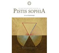 Los misterios gnósticos de la Pistis Sophia