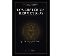 Los misterios herméticos: Qabalah, teúrgia y la Gran Obra