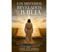 Los Misterios Revelados de la Biblia: Descubre 19 Claves Proféticas desde el Génesis hasta el Apocalipsis!