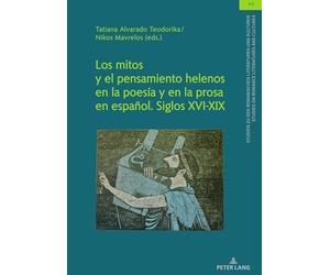 Los mitos y el pensamiento helenos en la poesía y en la prosa en español. Siglos XVI-XIX