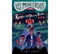 Los Monstruos: Rooster And The Dancing Diablo