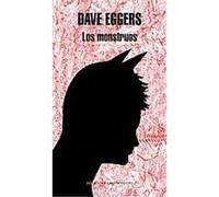 Los monstruos/ The Wild Things Dave Eggers (Auteur)